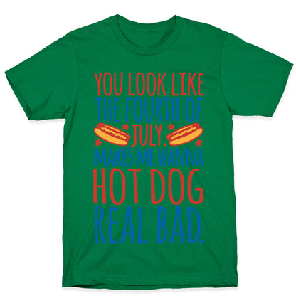 You Look Just Like The Fourth of July T-Shirt