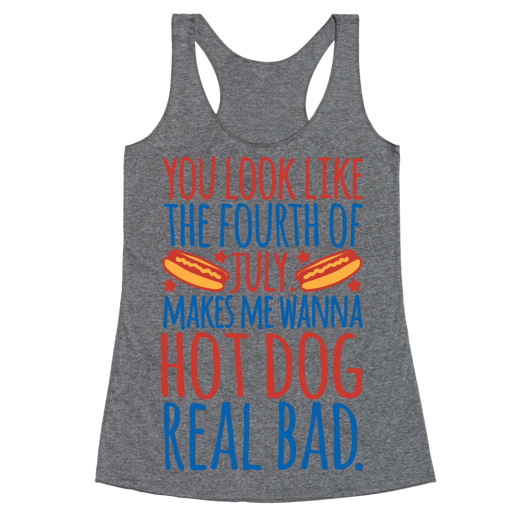 You Look Just Like The Fourth of July Racerback Tank