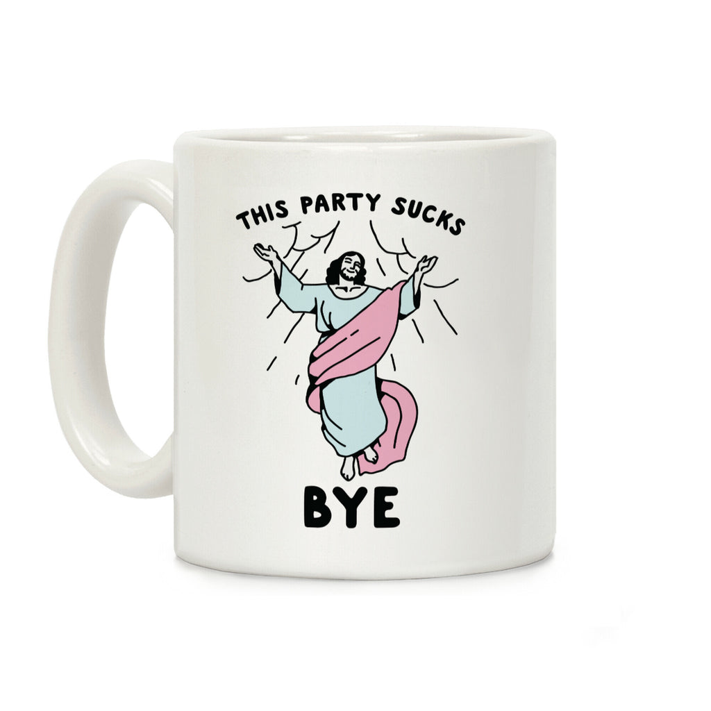 This Party Sucks Bye Jesus Coffee Mug