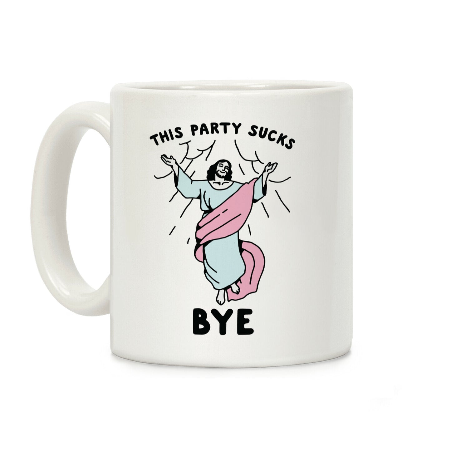 This Party Sucks Bye Jesus Coffee Mug