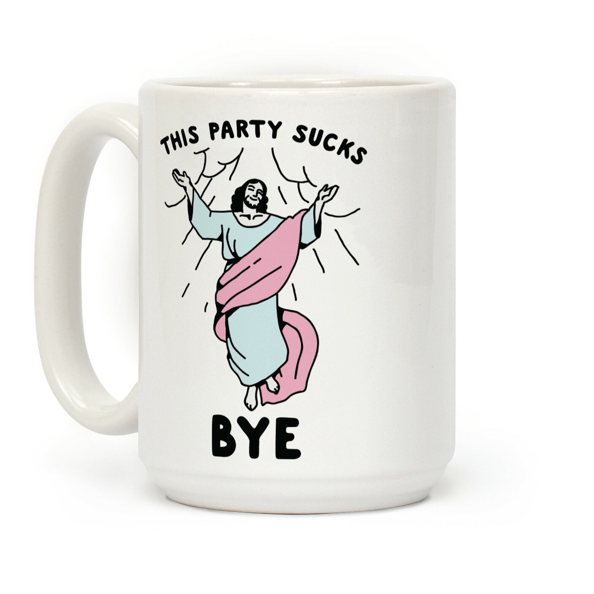 This Party Sucks Bye Jesus Coffee Mug