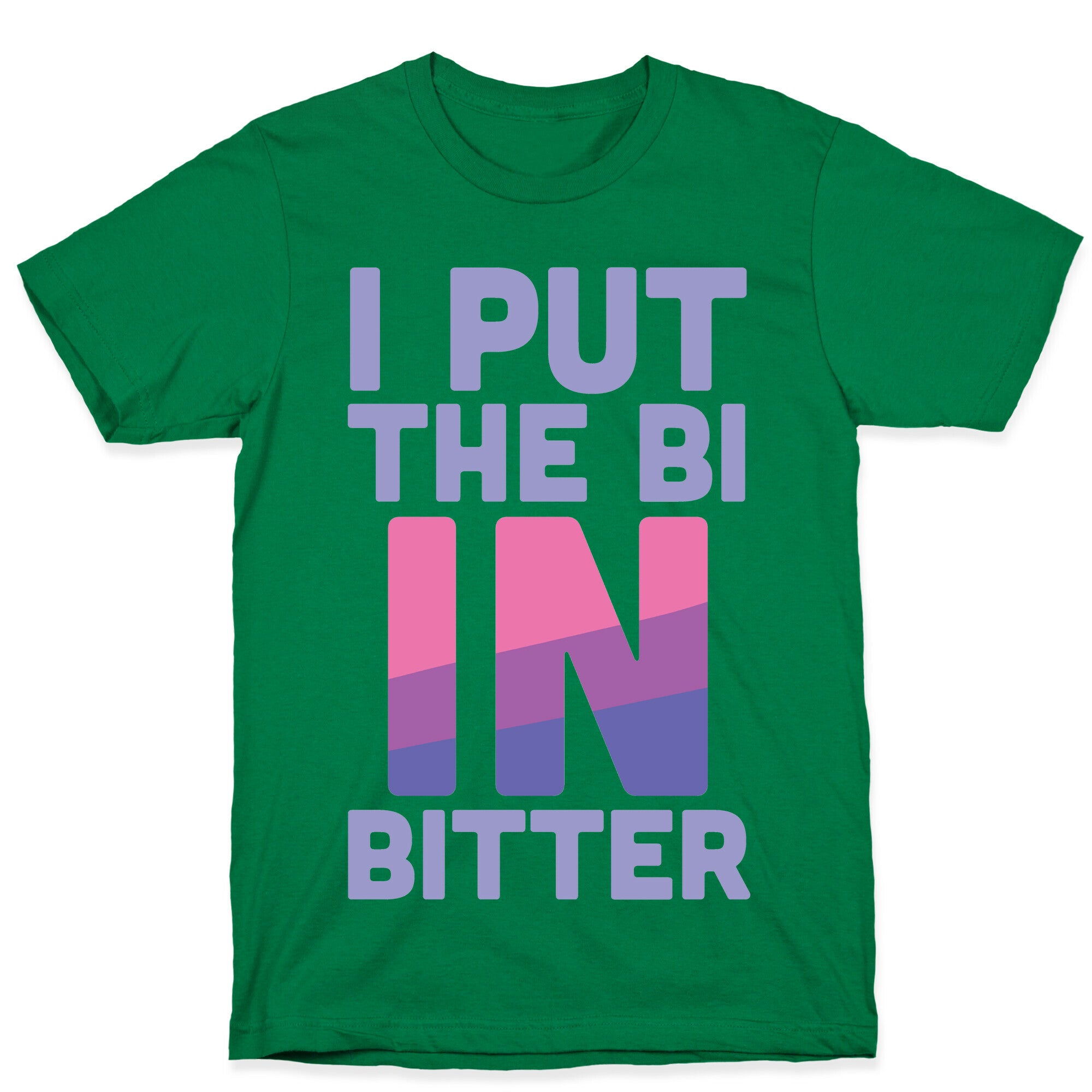 I Put the Bi in Bitter T-Shirt