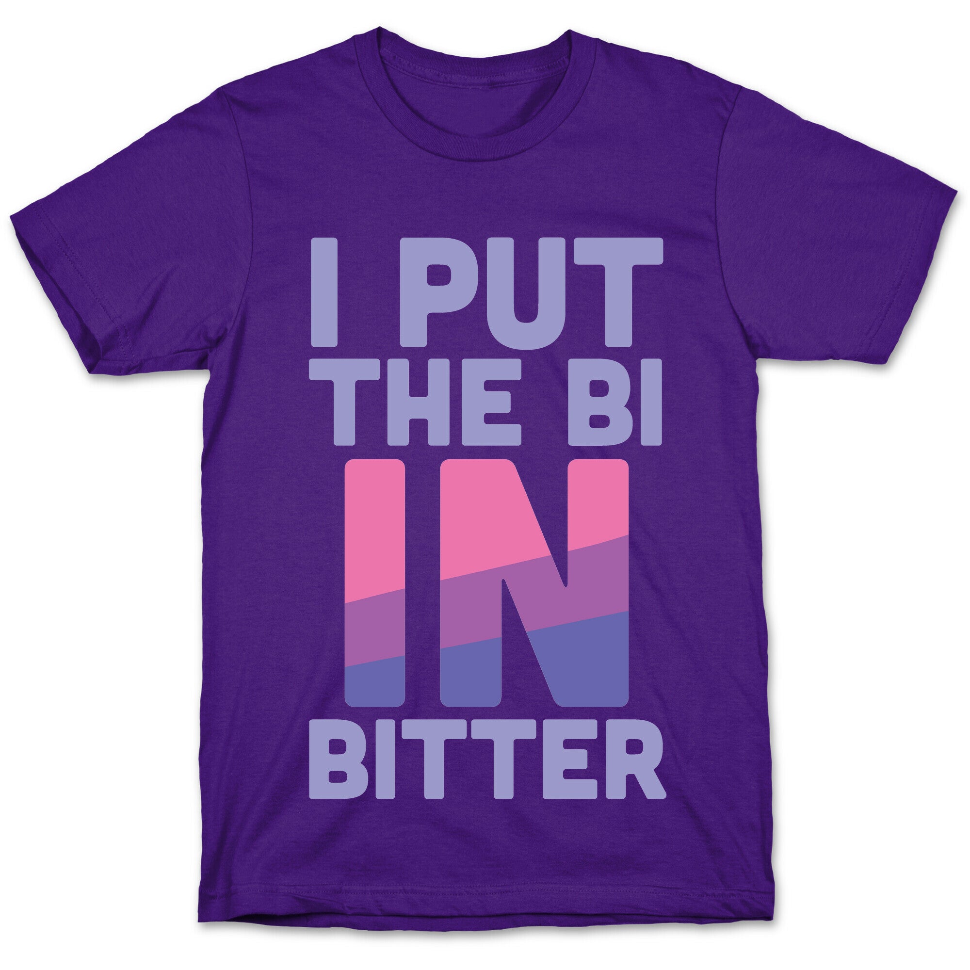 I Put the Bi in Bitter T-Shirt
