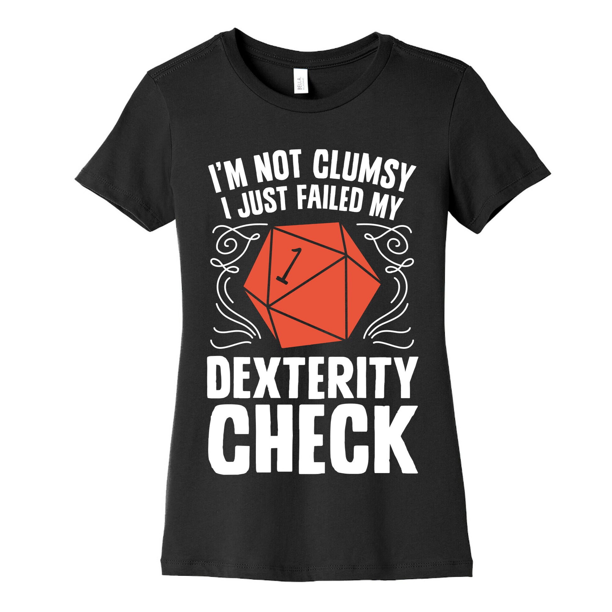 I'm Not Clumsy, I Just Failed My Dexterity Check Women's Cotton Tee