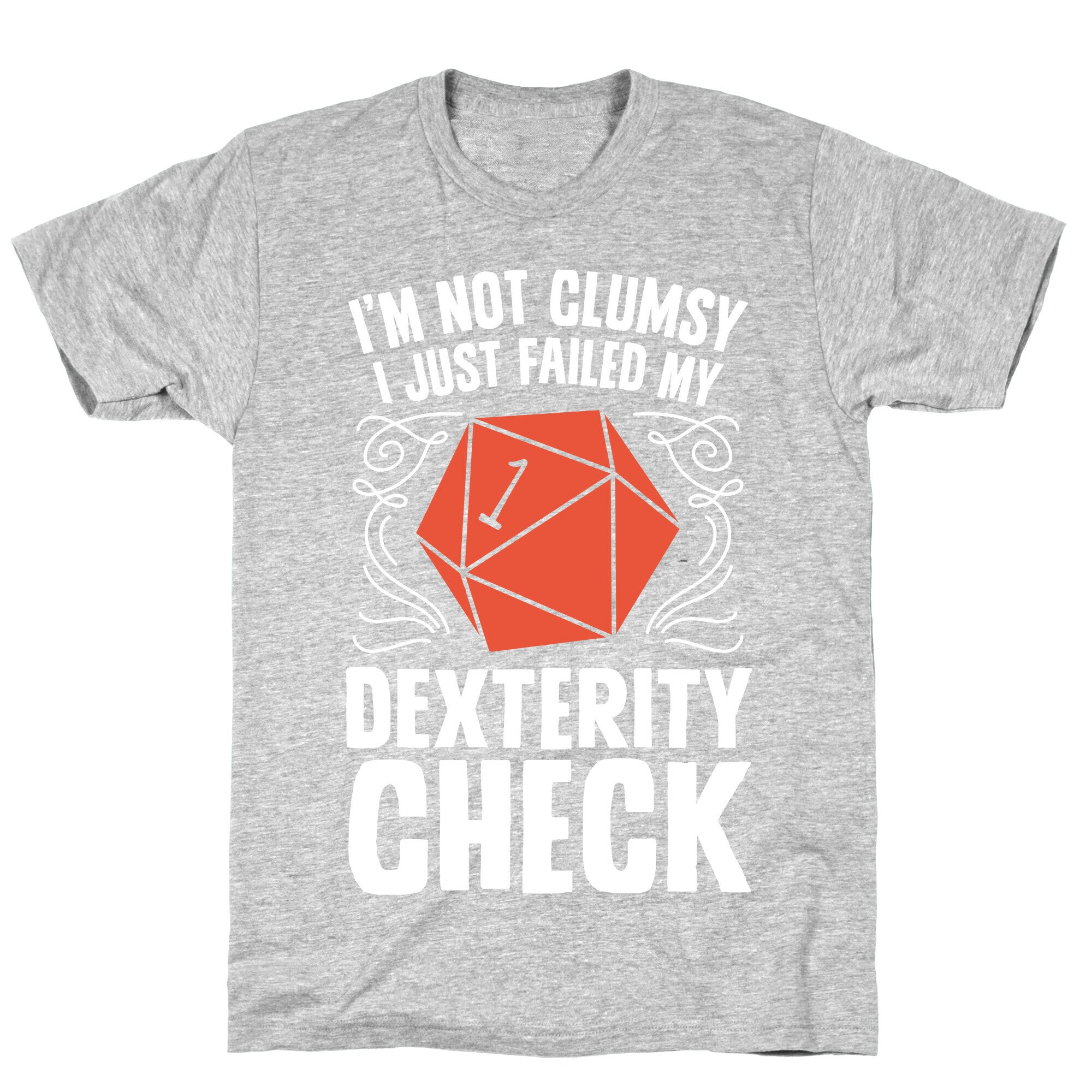 I'm Not Clumsy, I Just Failed My Dexterity Check T-Shirt