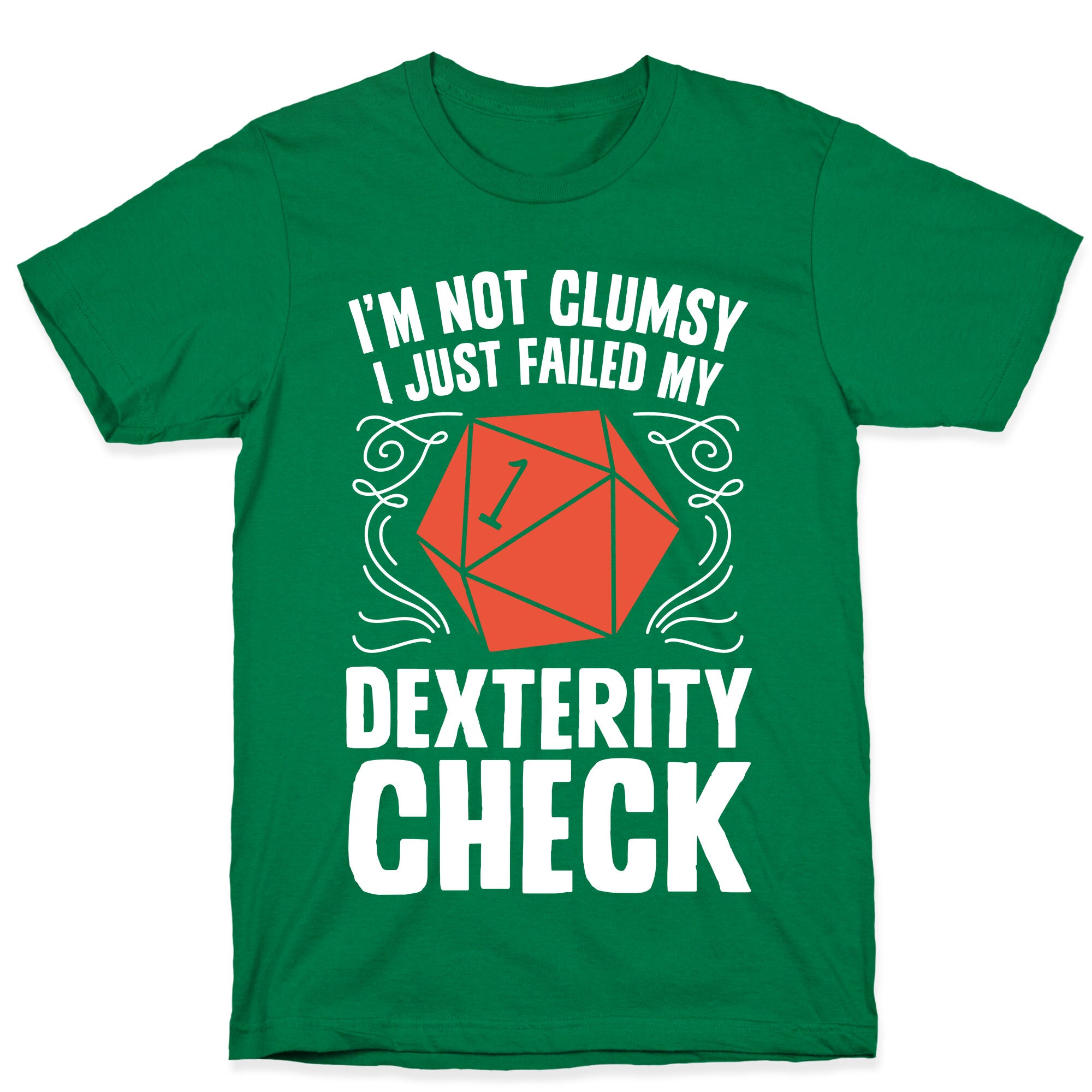 I'm Not Clumsy, I Just Failed My Dexterity Check T-Shirt