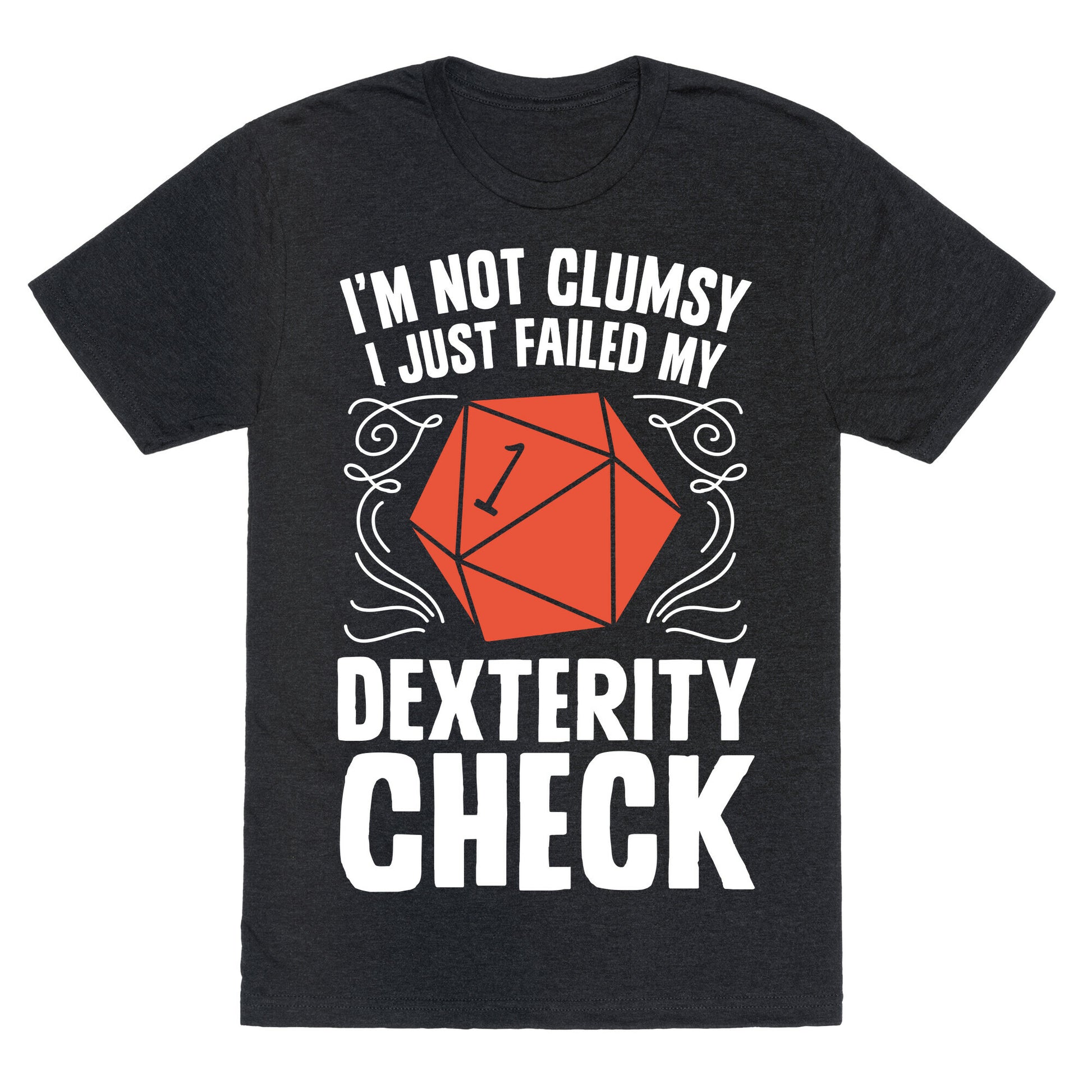 I'm Not Clumsy, I Just Failed My Dexterity Check Unisex Triblend Tee