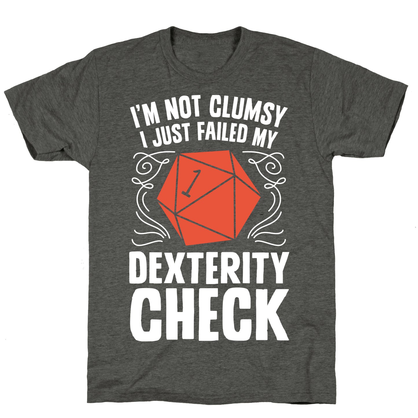 I'm Not Clumsy, I Just Failed My Dexterity Check Unisex Triblend Tee