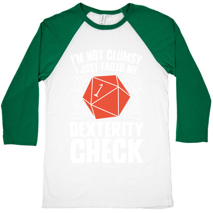 I'm Not Clumsy, I Just Failed My Dexterity Check Baseball Tee