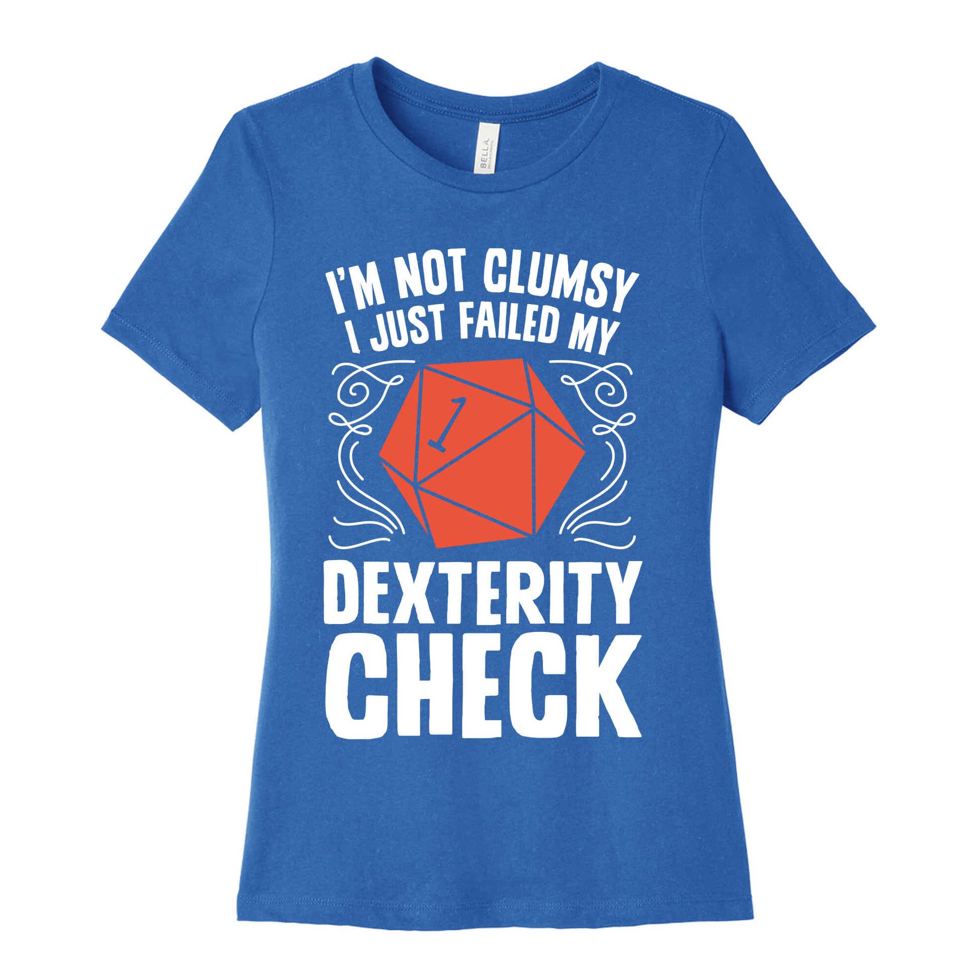 I'm Not Clumsy, I Just Failed My Dexterity Check Women's Cotton Tee