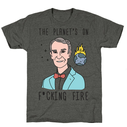 The Planet's On F*cking Fire - Bill Nye Unisex Triblend Tee