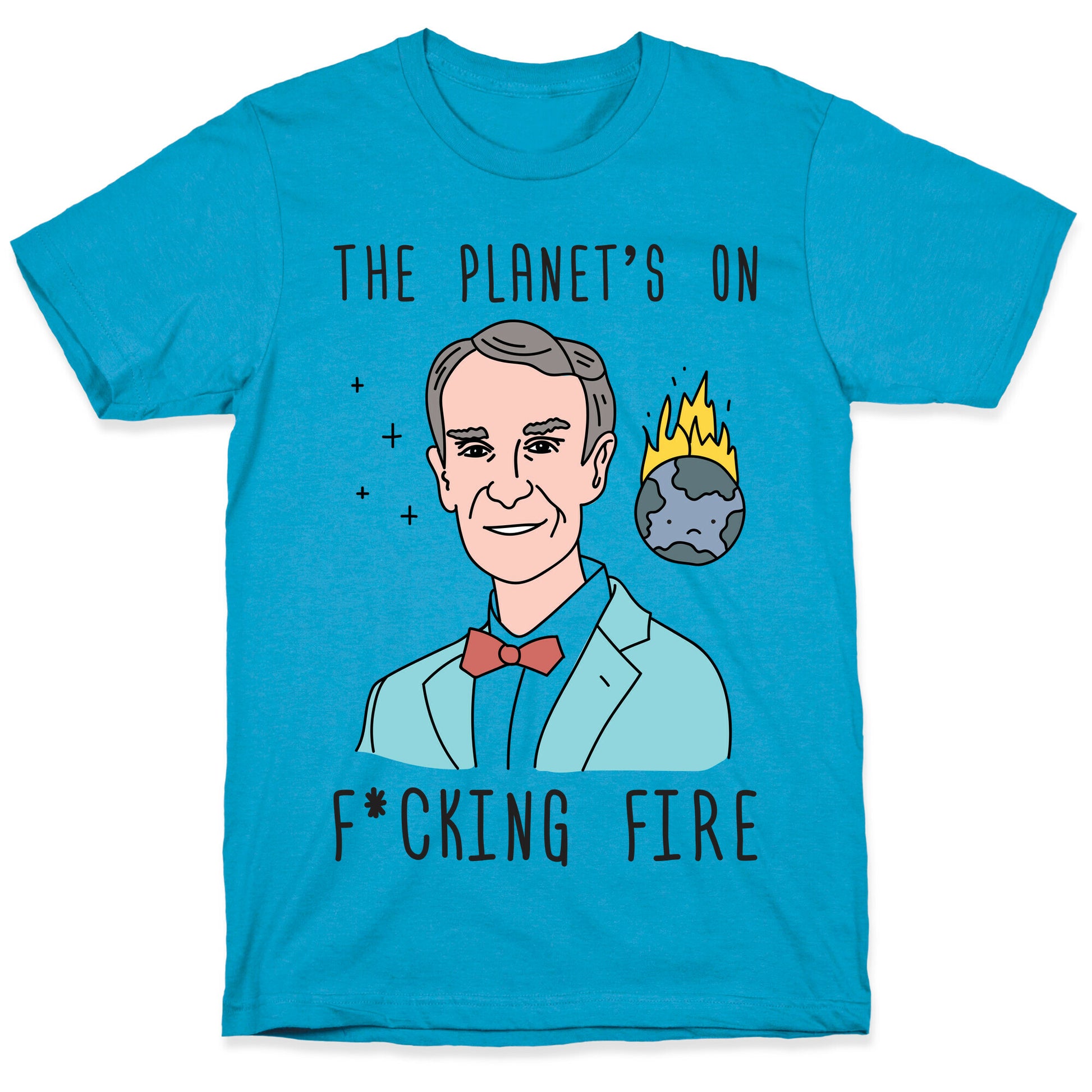 The Planet's On F*cking Fire - Bill Nye Unisex Triblend Tee