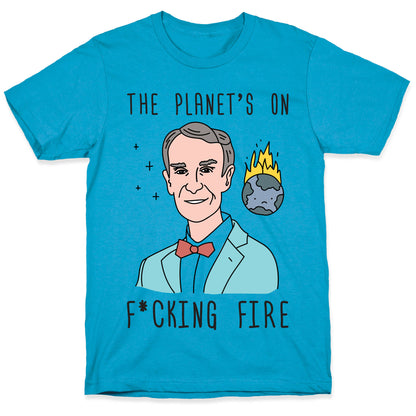 The Planet's On F*cking Fire - Bill Nye Unisex Triblend Tee