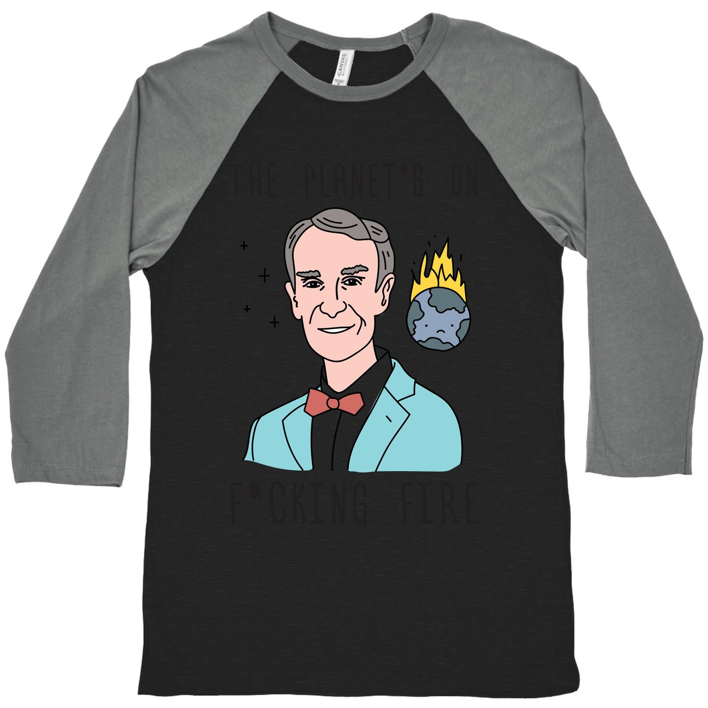 The Planet's On F*cking Fire - Bill Nye Baseball Tee