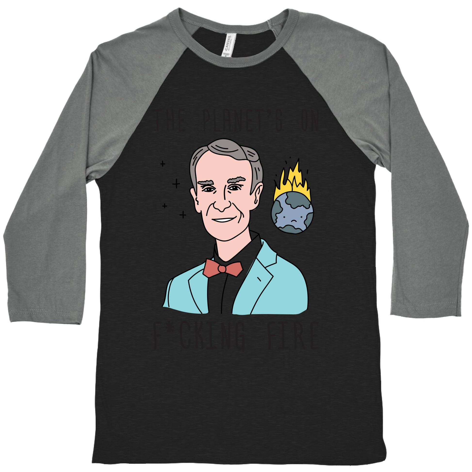 The Planet's On F*cking Fire - Bill Nye Baseball Tee