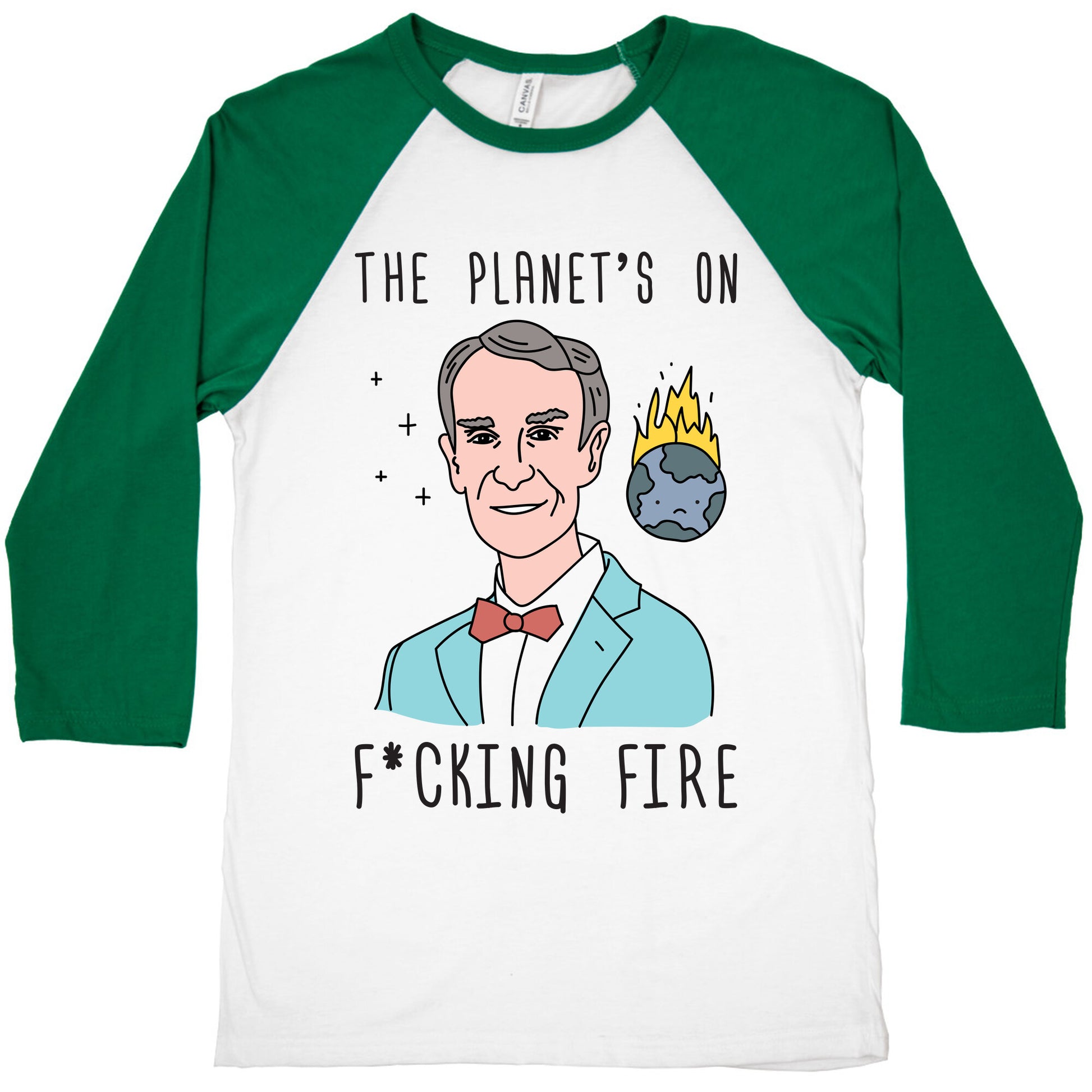 The Planet's On F*cking Fire - Bill Nye Baseball Tee