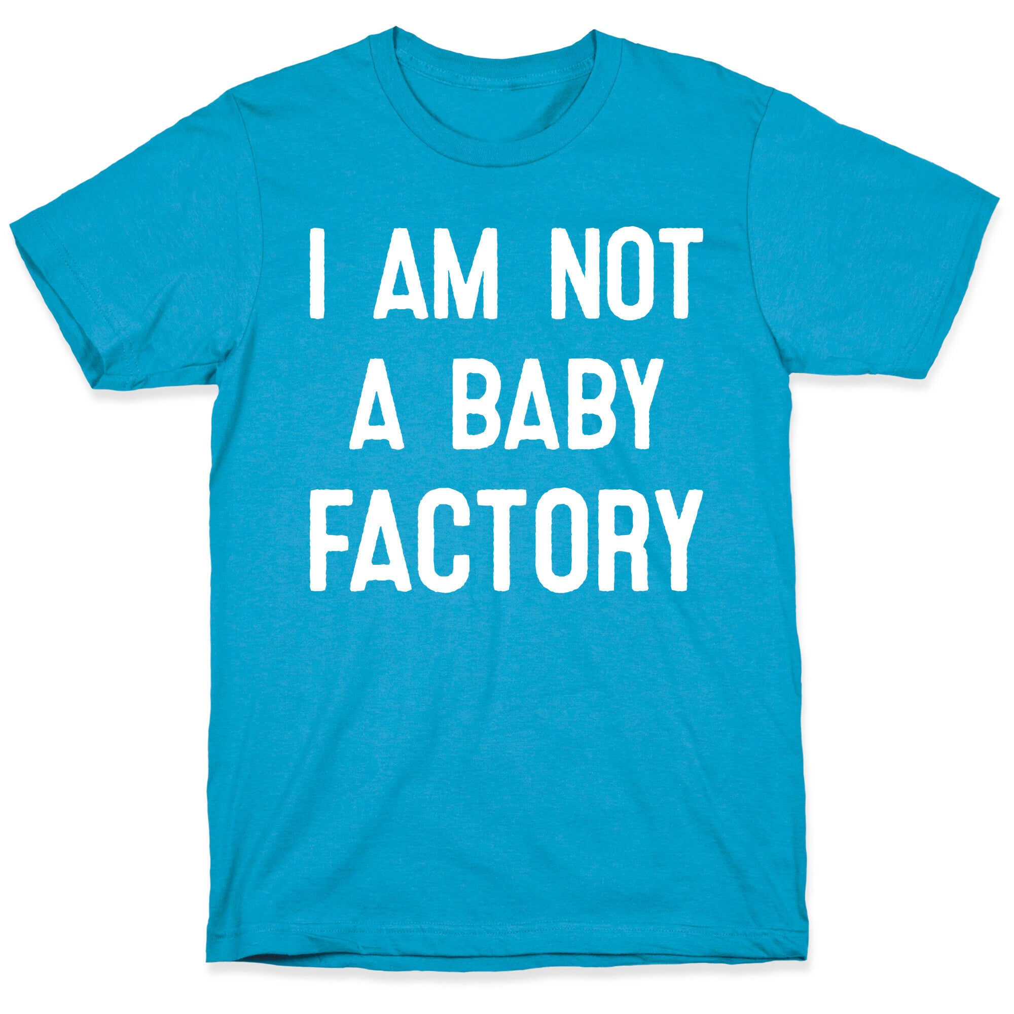 I Am Not A Baby Factory Unisex Triblend Tee