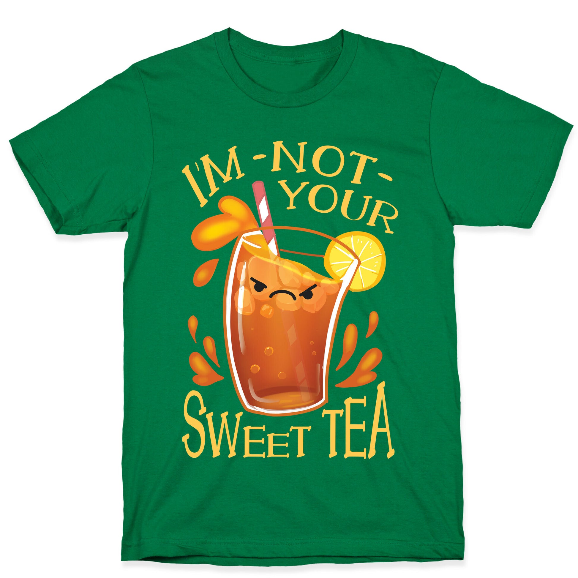 I'm NOT Your Sweet Tea T-Shirt