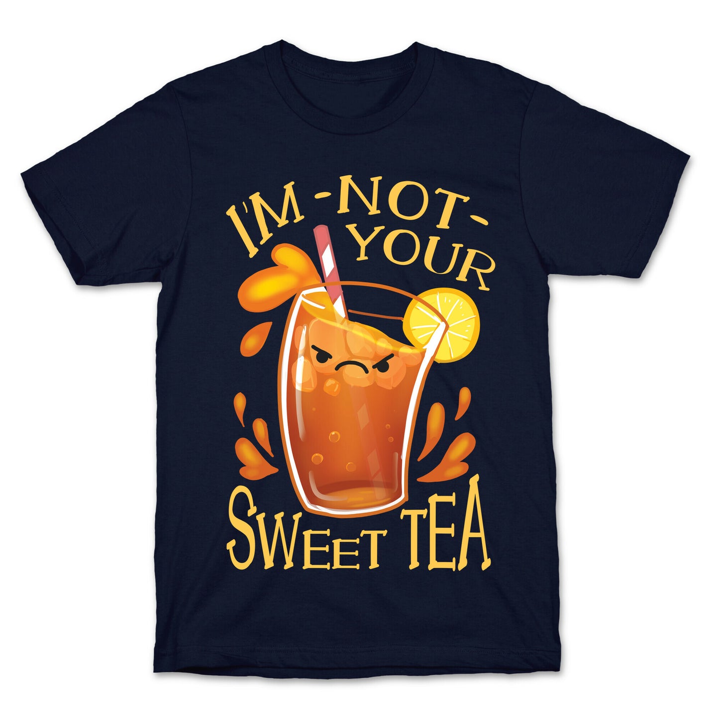 I'm NOT Your Sweet Tea T-Shirt
