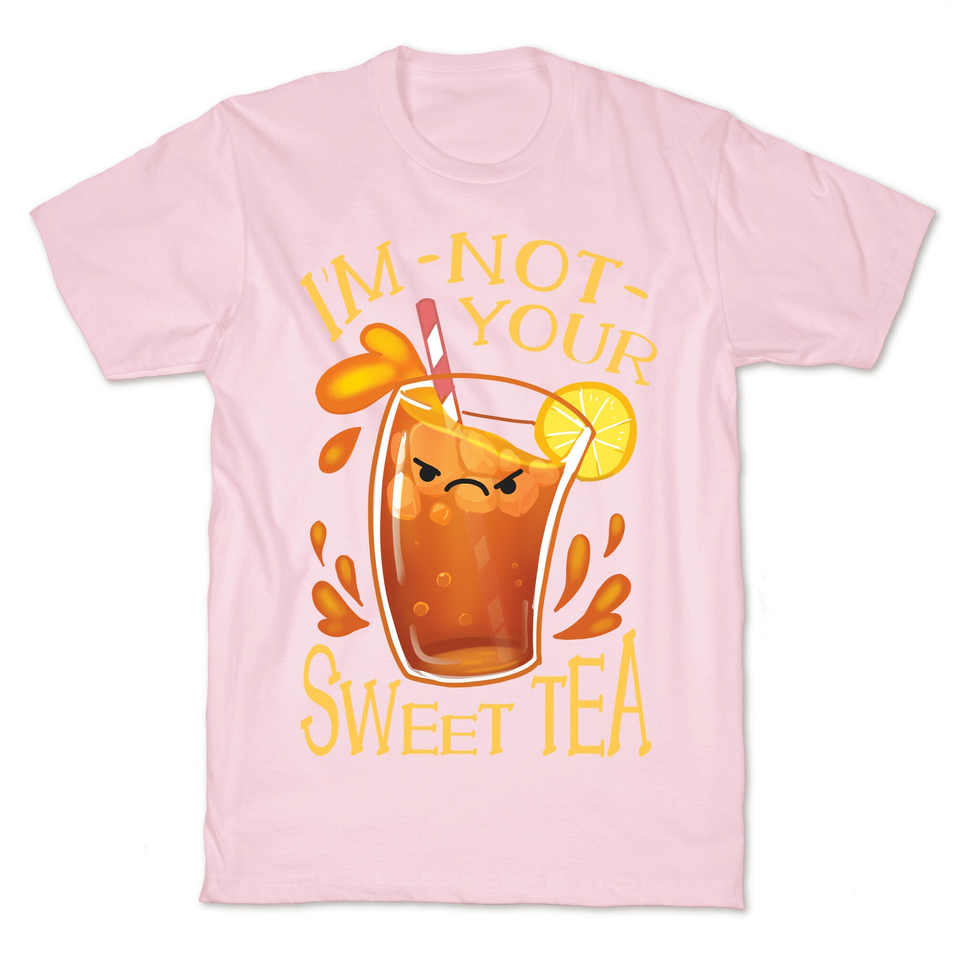 I'm NOT Your Sweet Tea T-Shirt