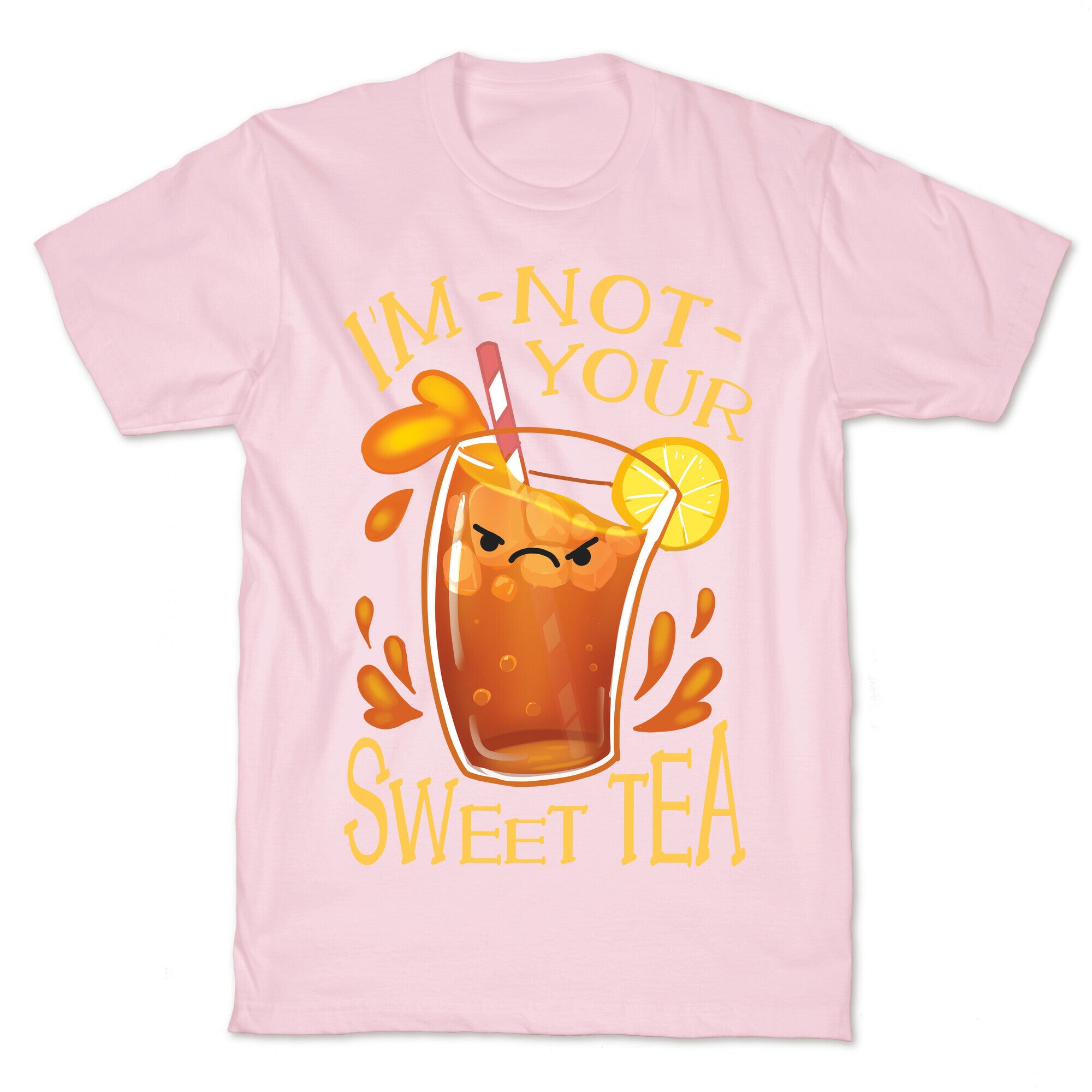 I'm NOT Your Sweet Tea T-Shirt