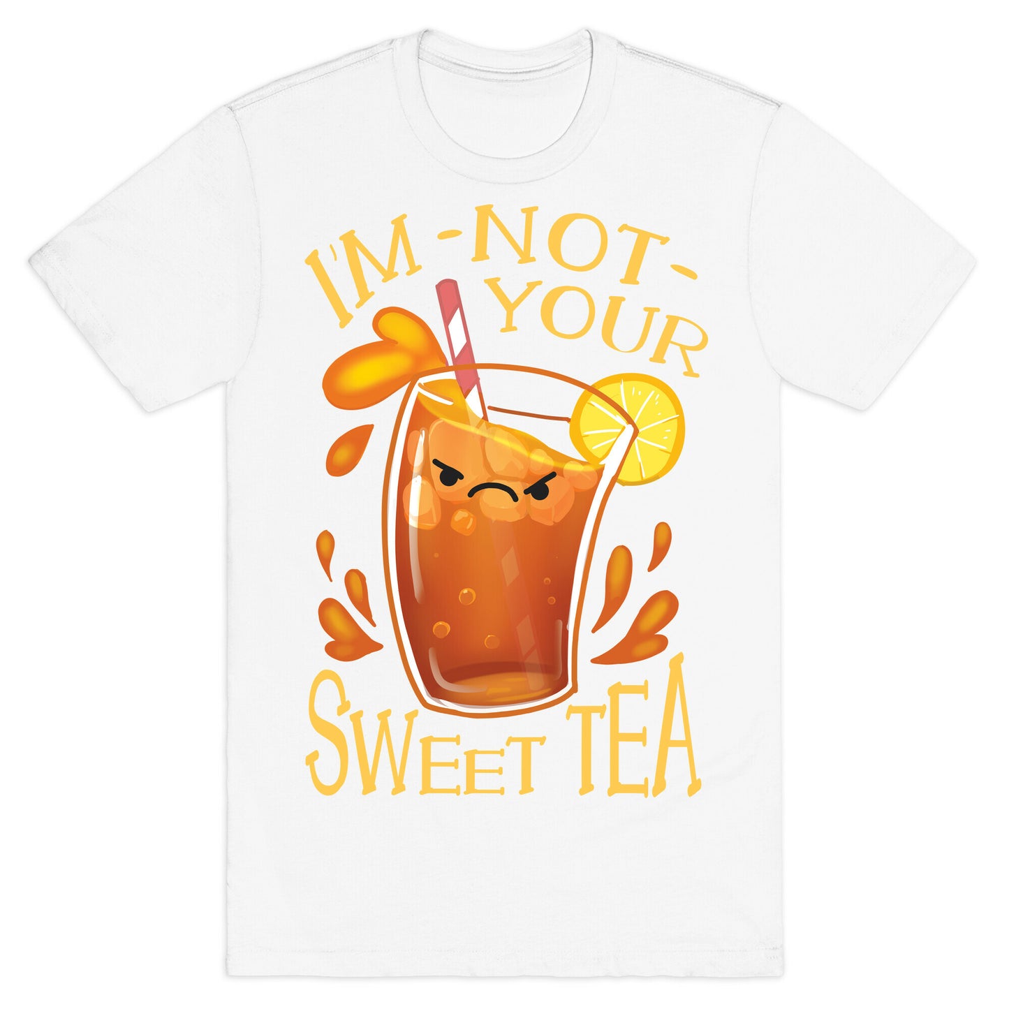 I'm NOT Your Sweet Tea T-Shirt