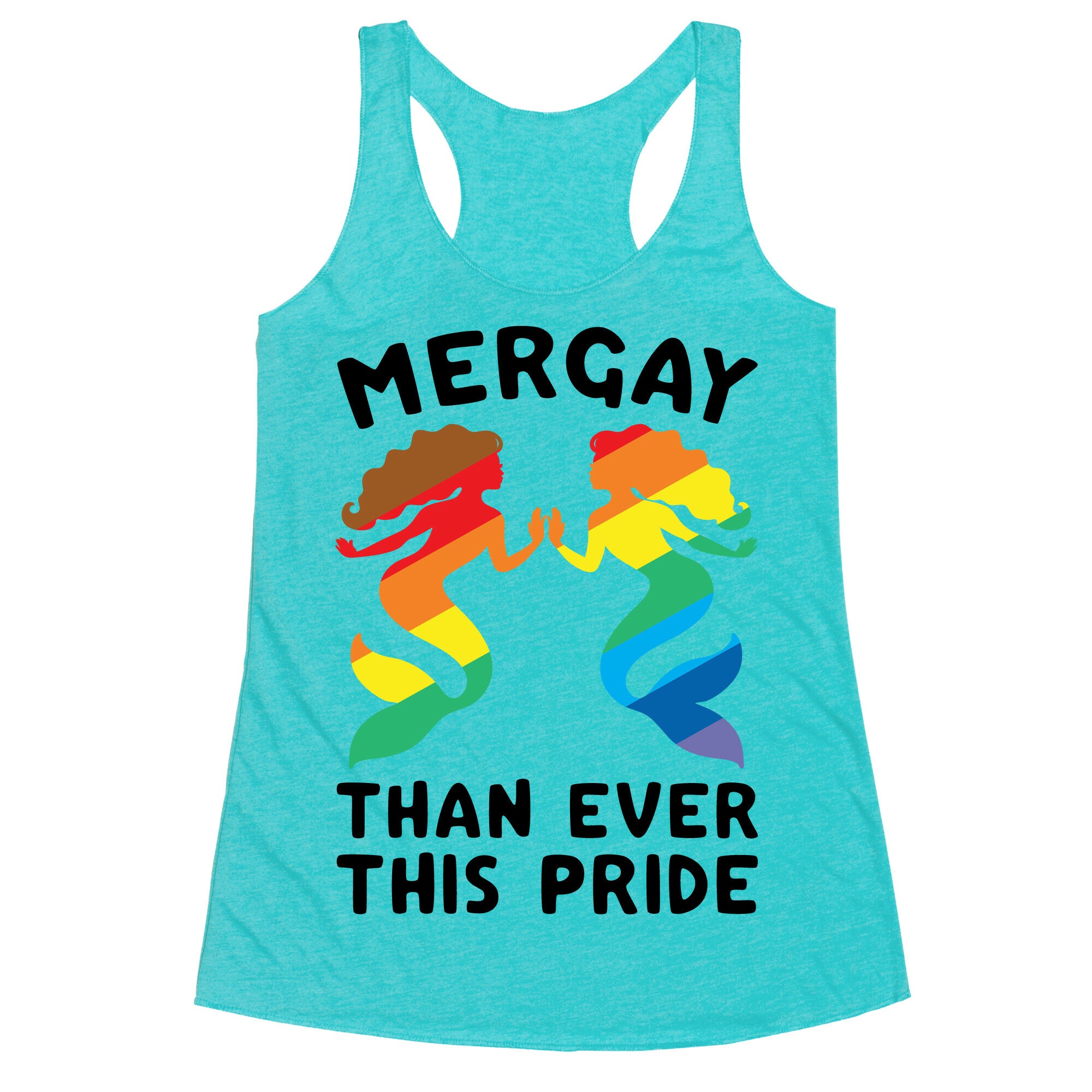 Mergay Than Ever This Pride  Racerback Tank