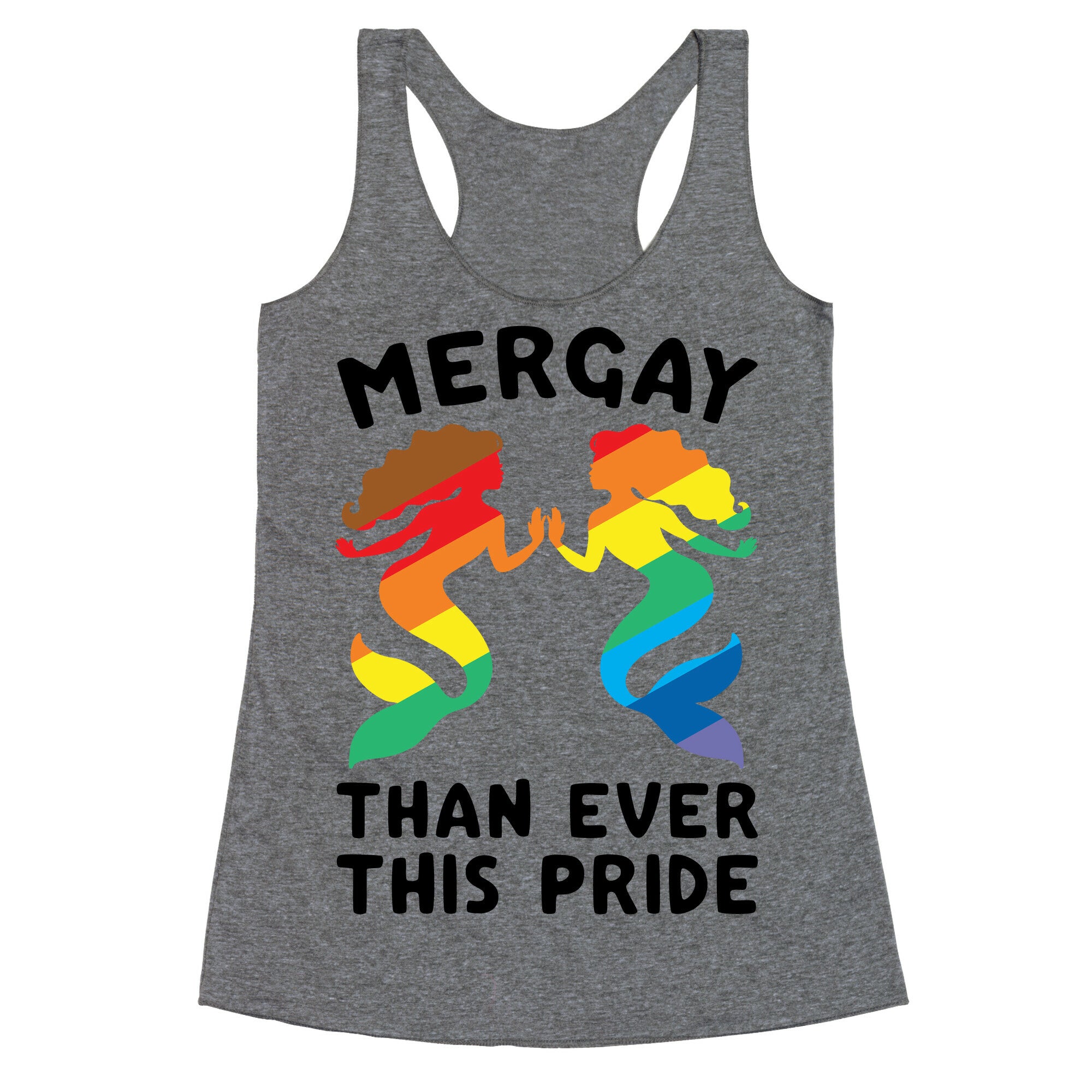 Mergay Than Ever This Pride  Racerback Tank