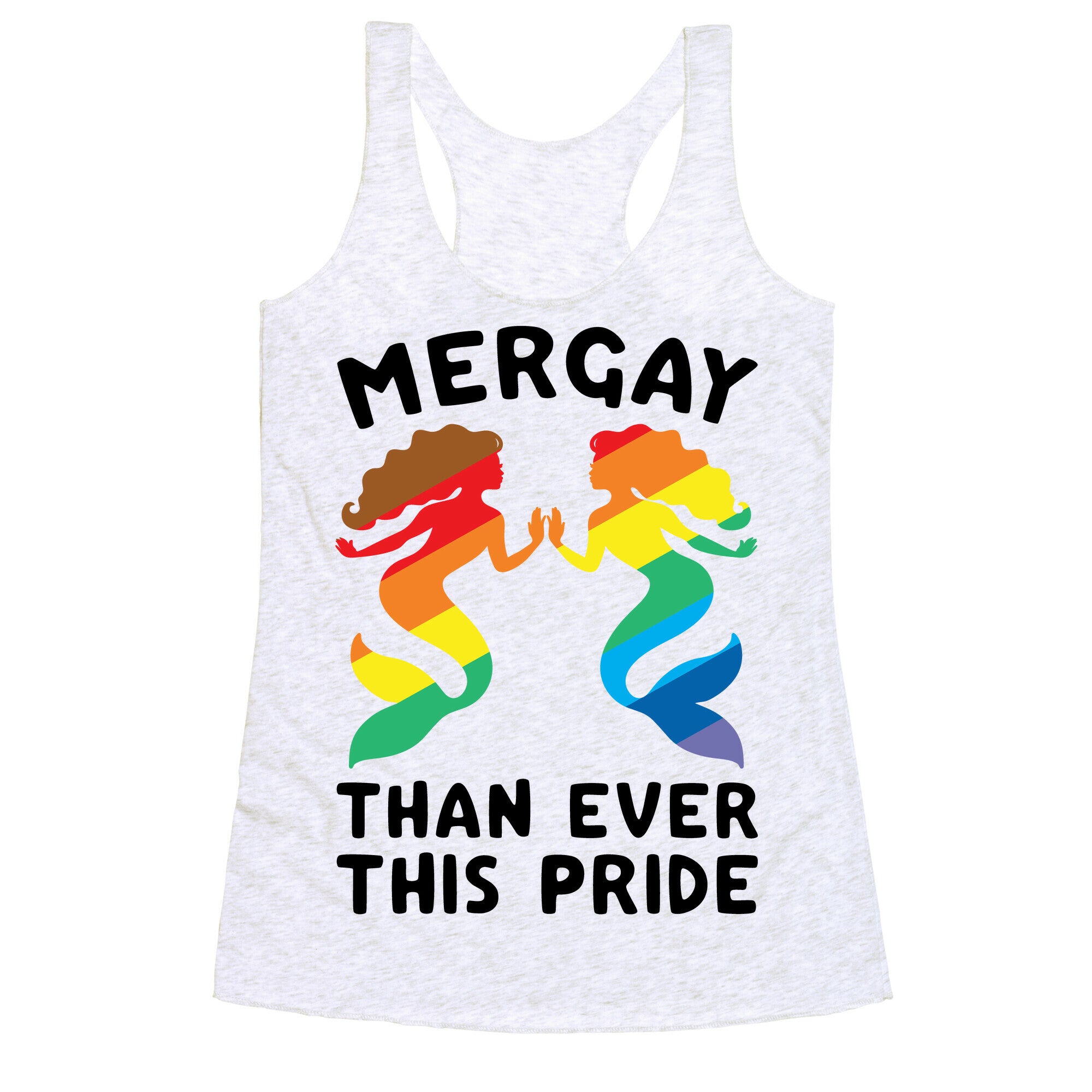 Mergay Than Ever This Pride  Racerback Tank