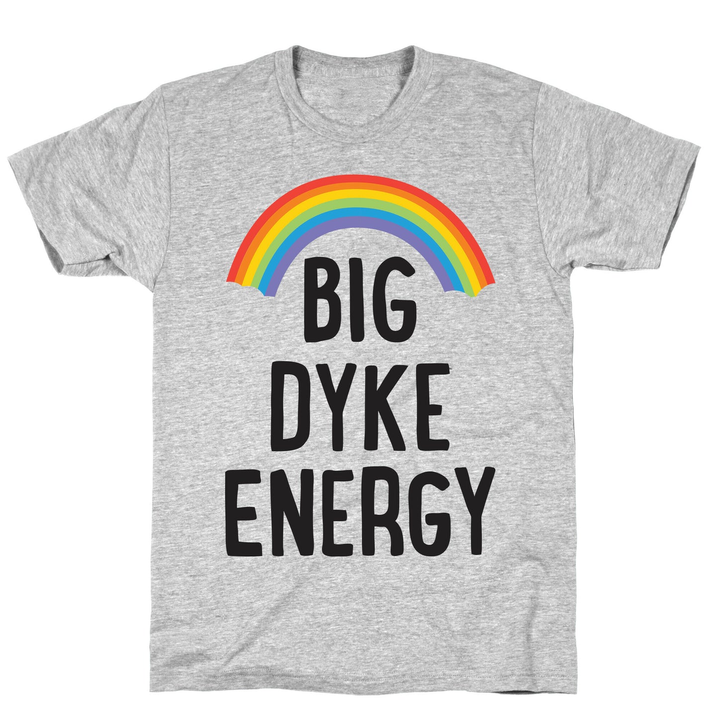 Big Dyke Energy T-Shirt