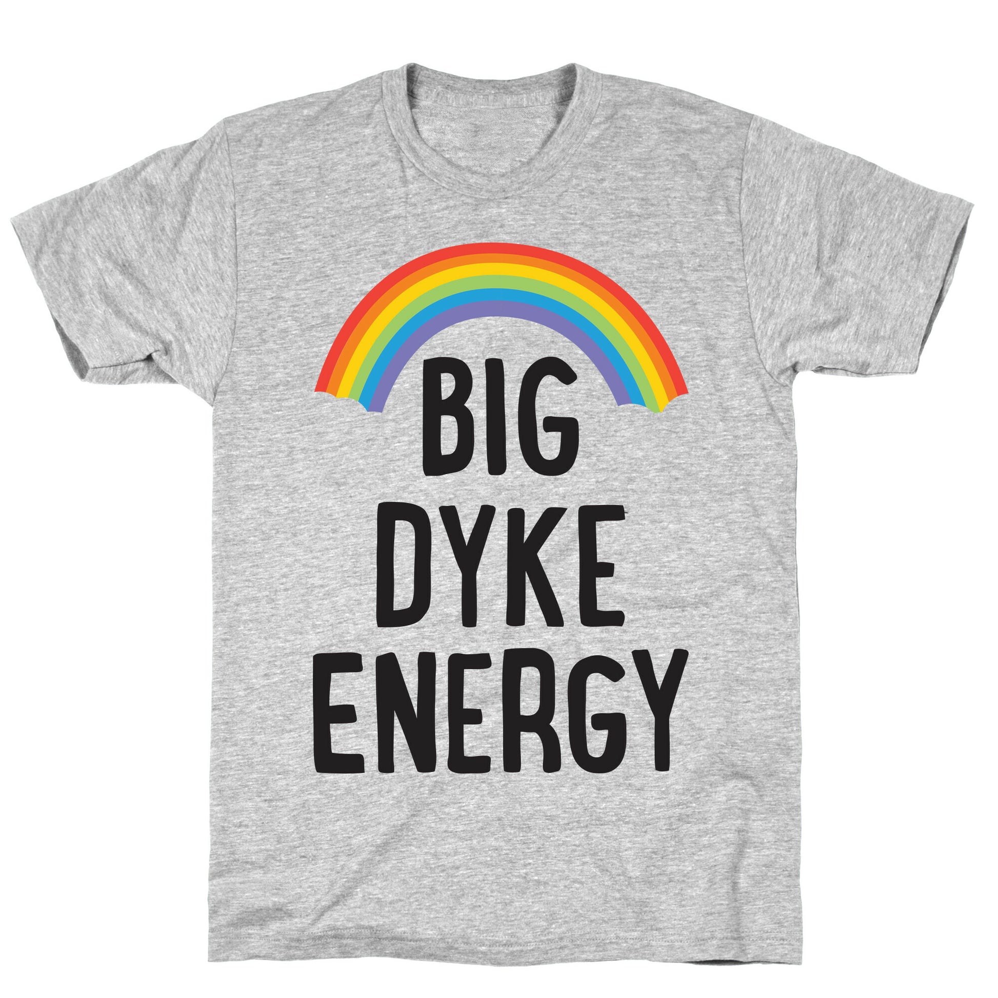 Big Dyke Energy T-Shirt