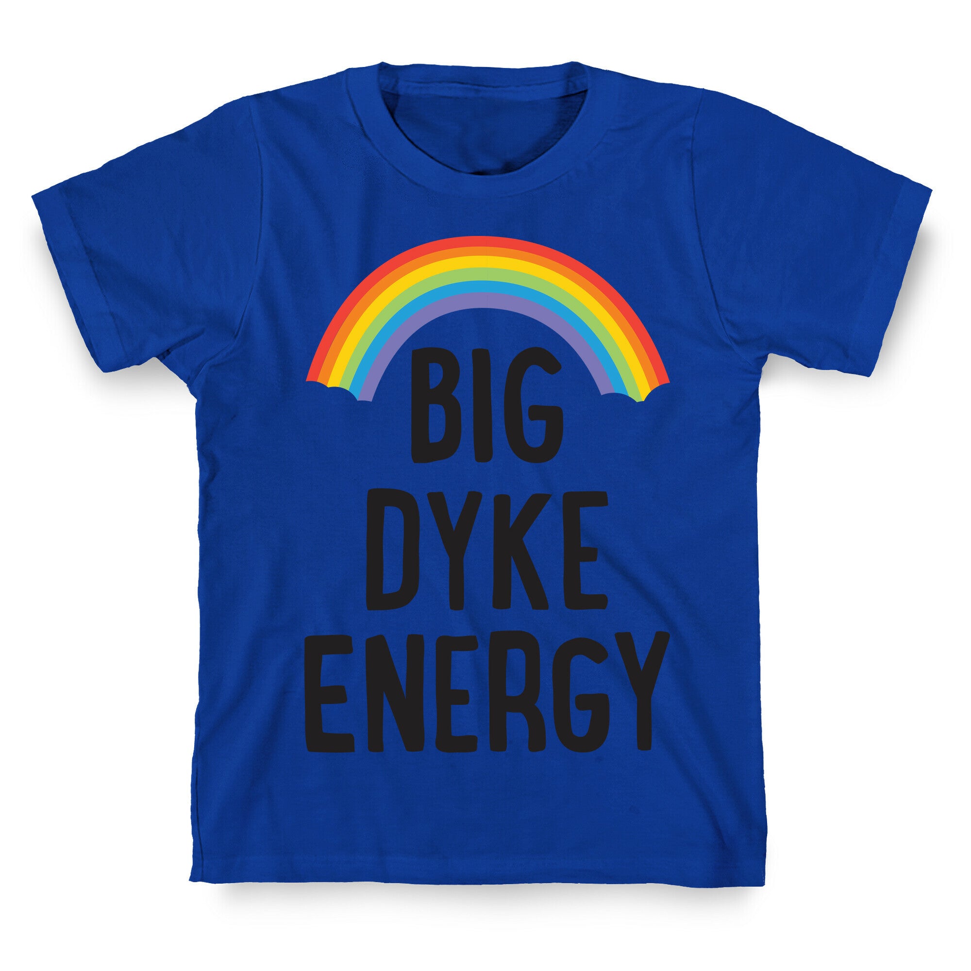 Big Dyke Energy T-Shirt