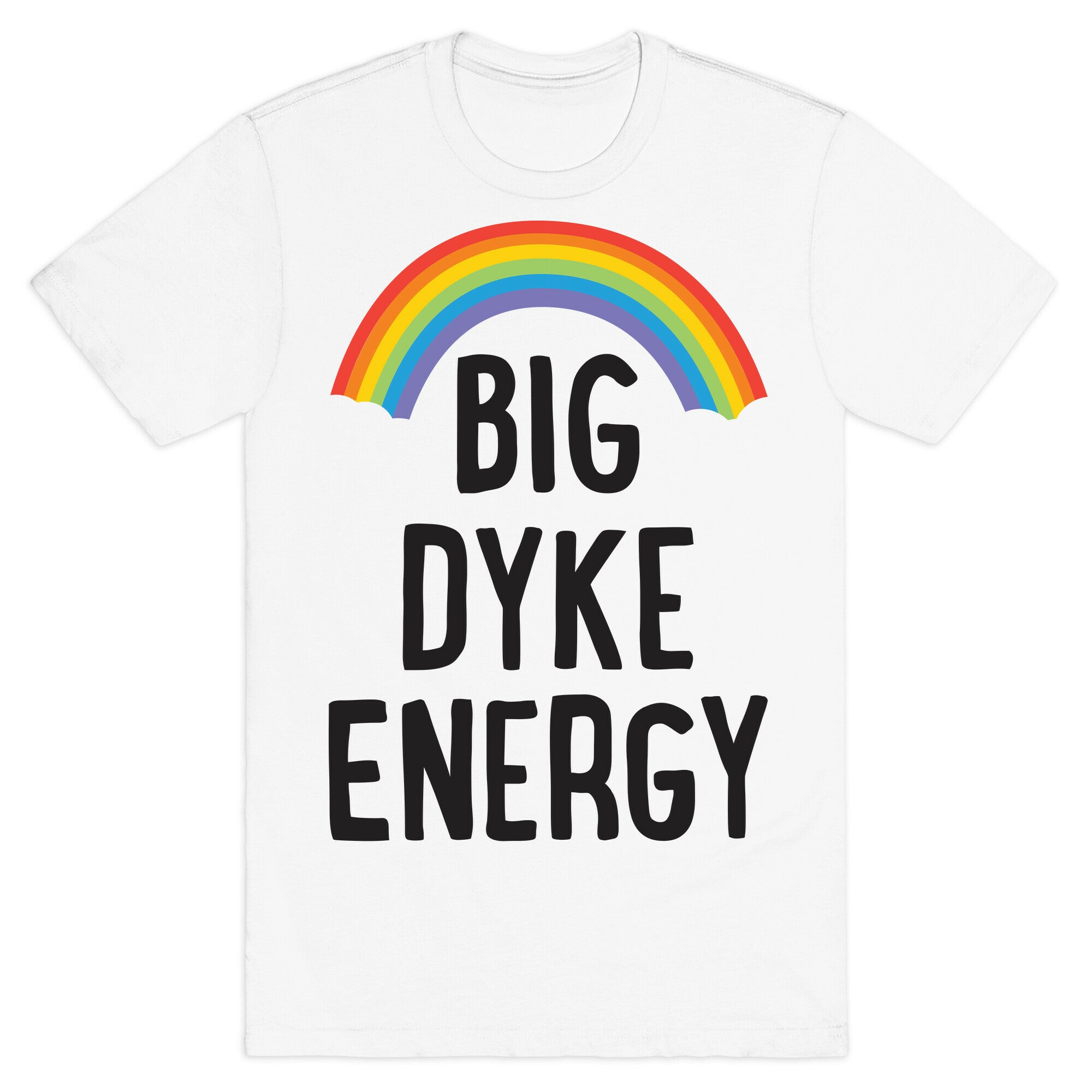 Big Dyke Energy T-Shirt