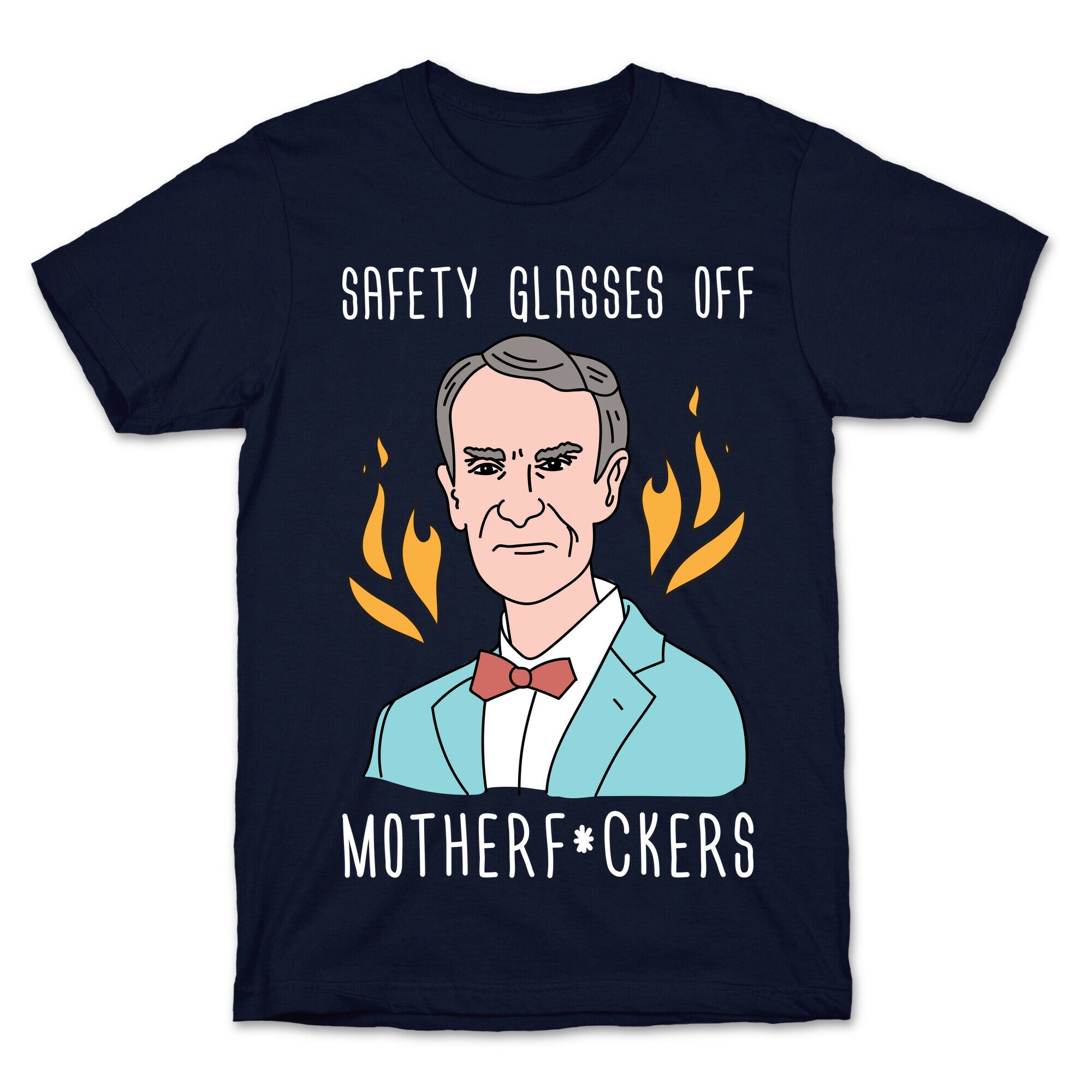 Safety Glasses Off Motherf*ckers - Bill Nye T-Shirt