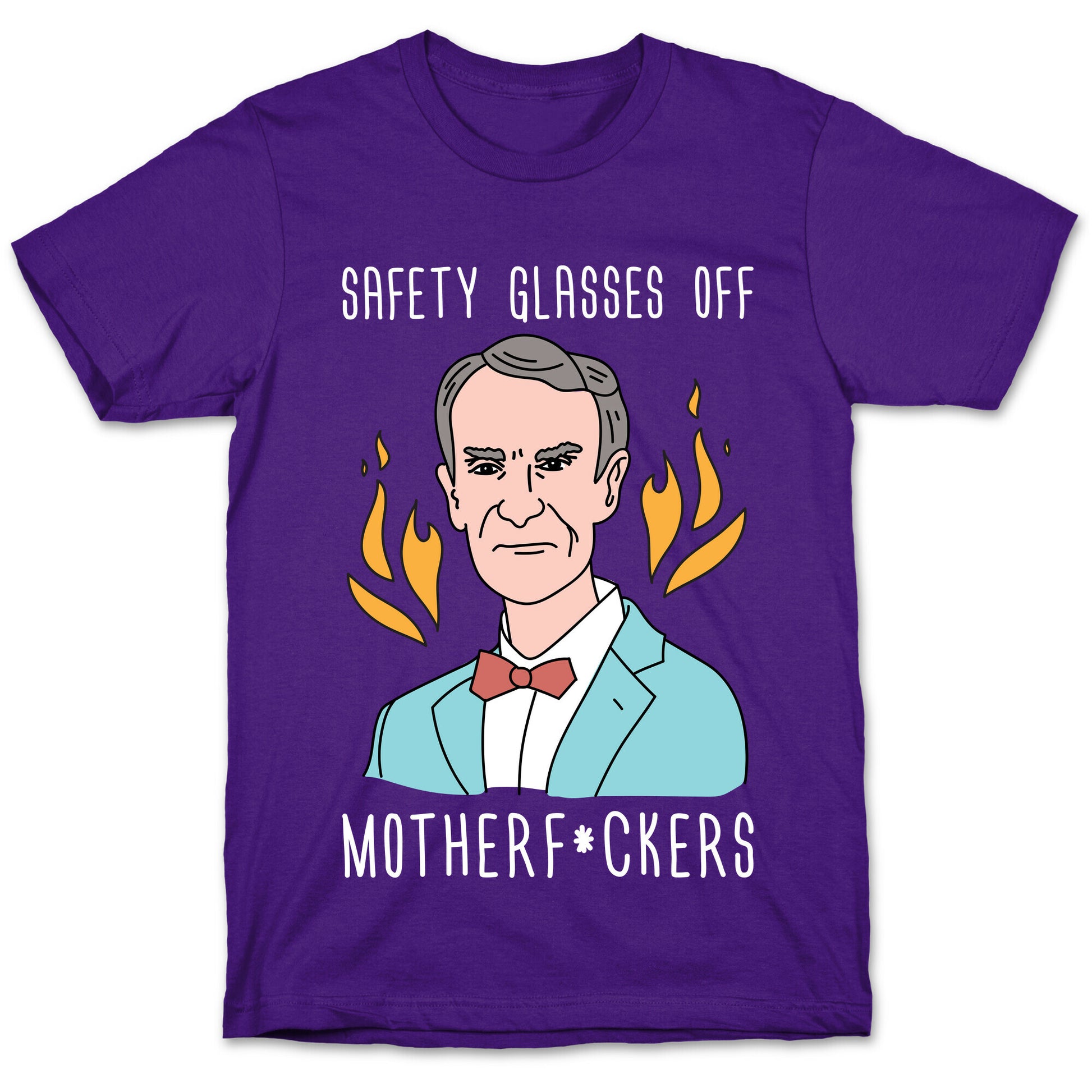 Safety Glasses Off Motherf*ckers - Bill Nye T-Shirt
