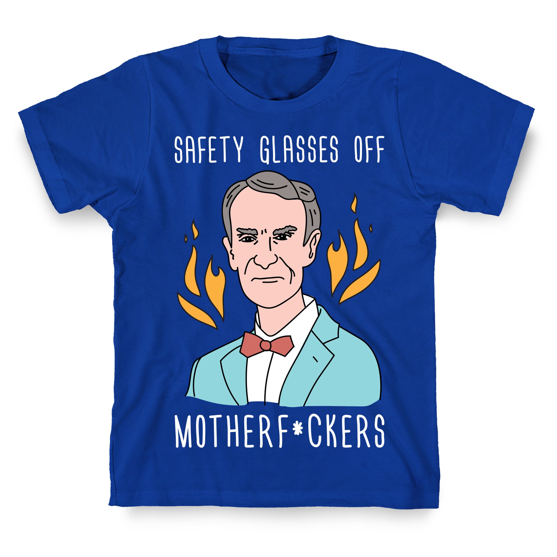 Safety Glasses Off Motherf*ckers - Bill Nye T-Shirt
