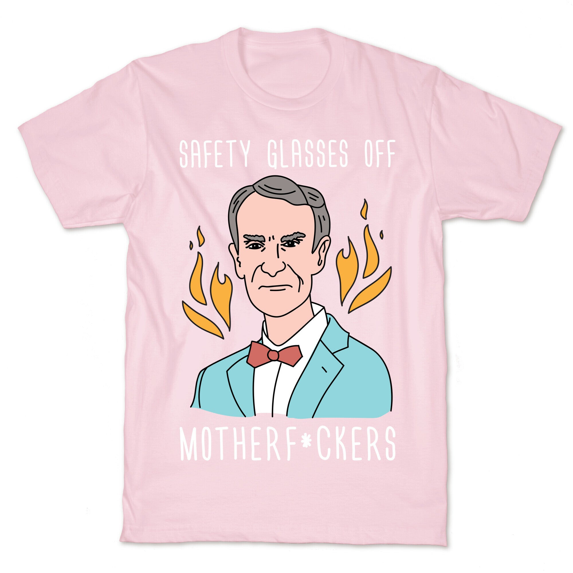 Safety Glasses Off Motherf*ckers - Bill Nye T-Shirt