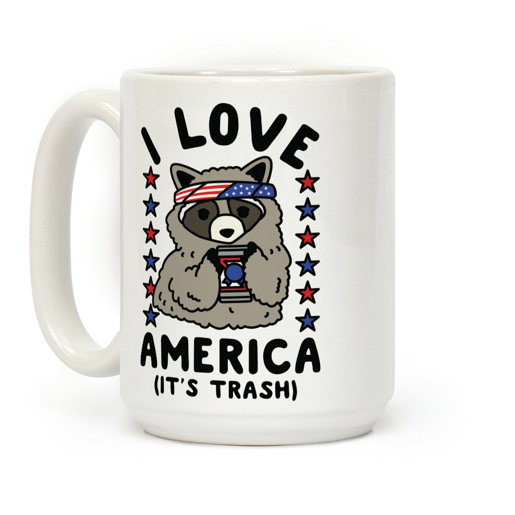I Love America It's Trash Racoon Coffee Mug