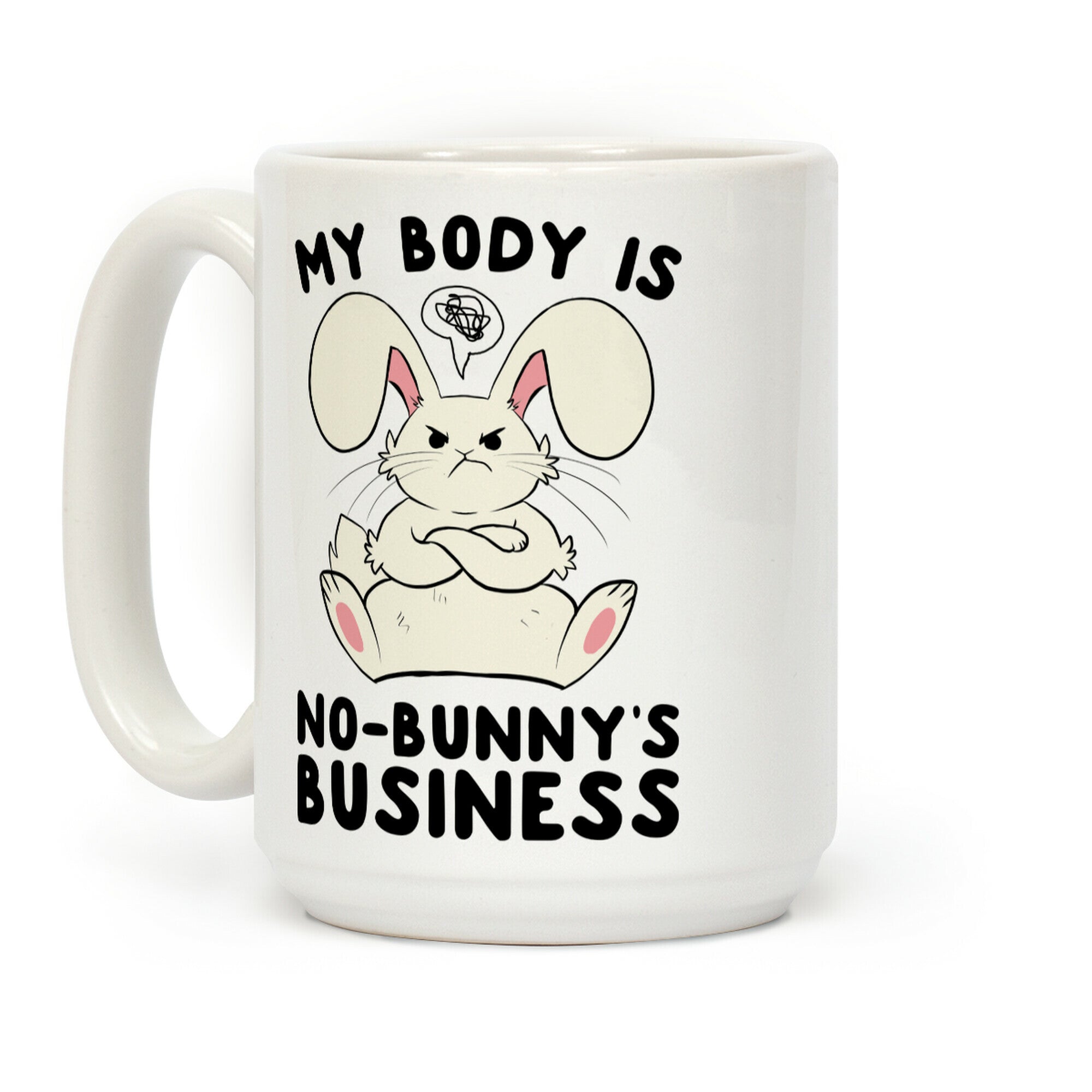 My Body Is No-Bunny's Business Coffee Mug