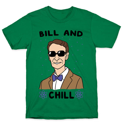 Bill and Chill T-Shirt