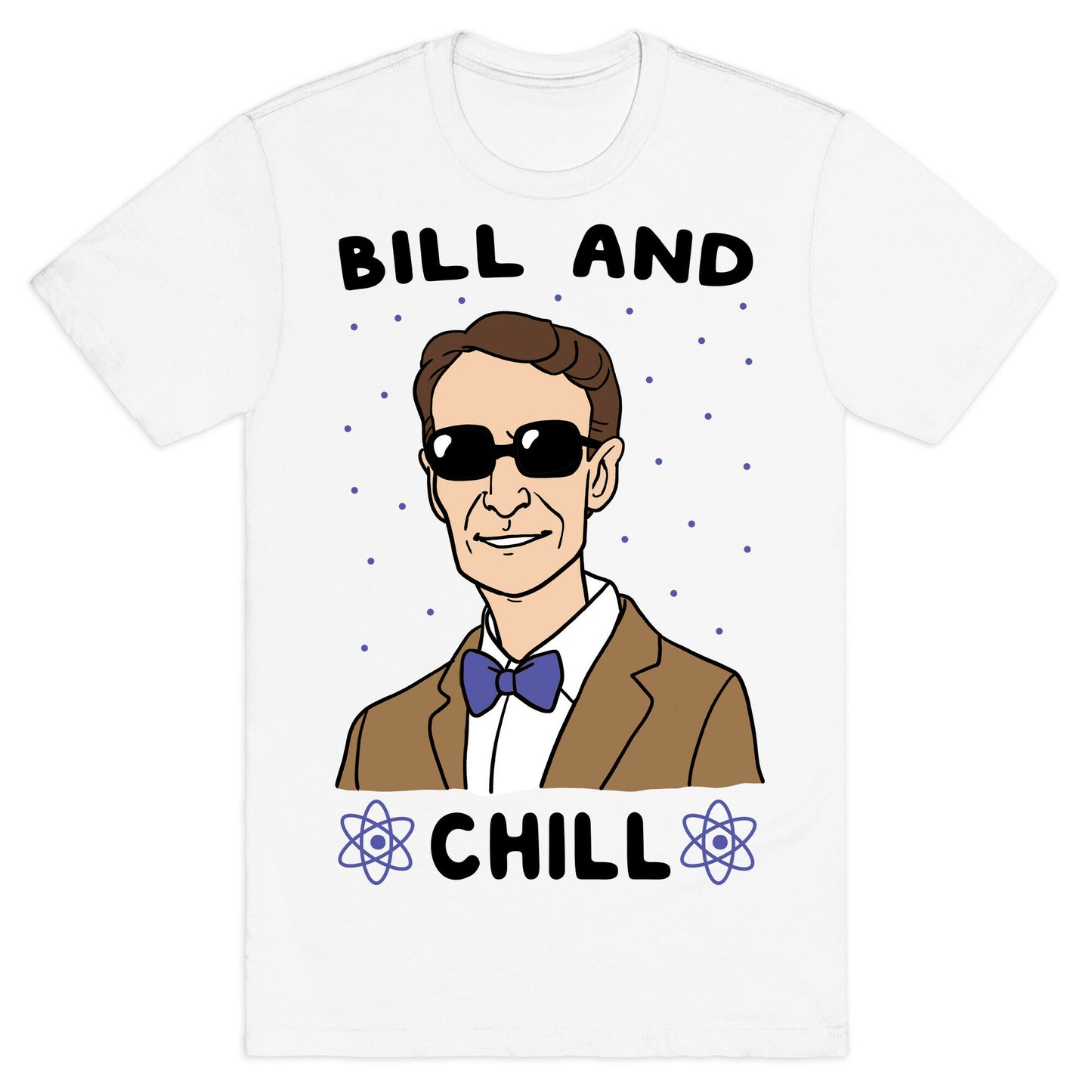 Bill and Chill T-Shirt