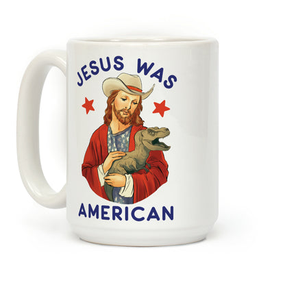 Jesus Was American Coffee Mug