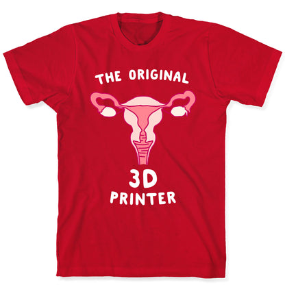 The Original 3d Printer T-Shirt