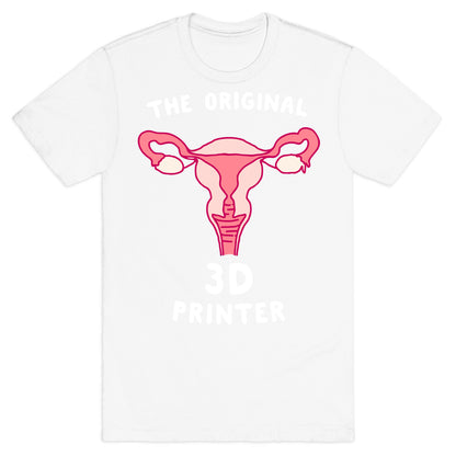 The Original 3d Printer T-Shirt