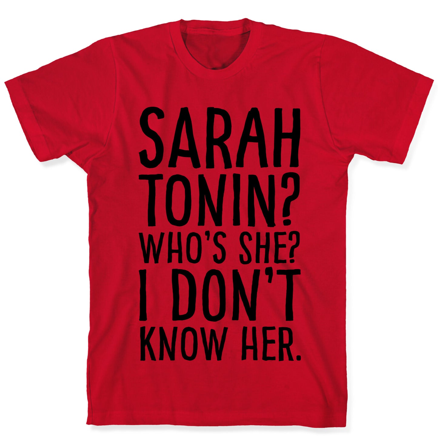 Sarah Tonin I Don't Know Her T-Shirt
