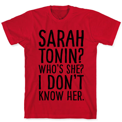 Sarah Tonin I Don't Know Her T-Shirt