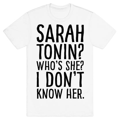 Sarah Tonin I Don't Know Her T-Shirt