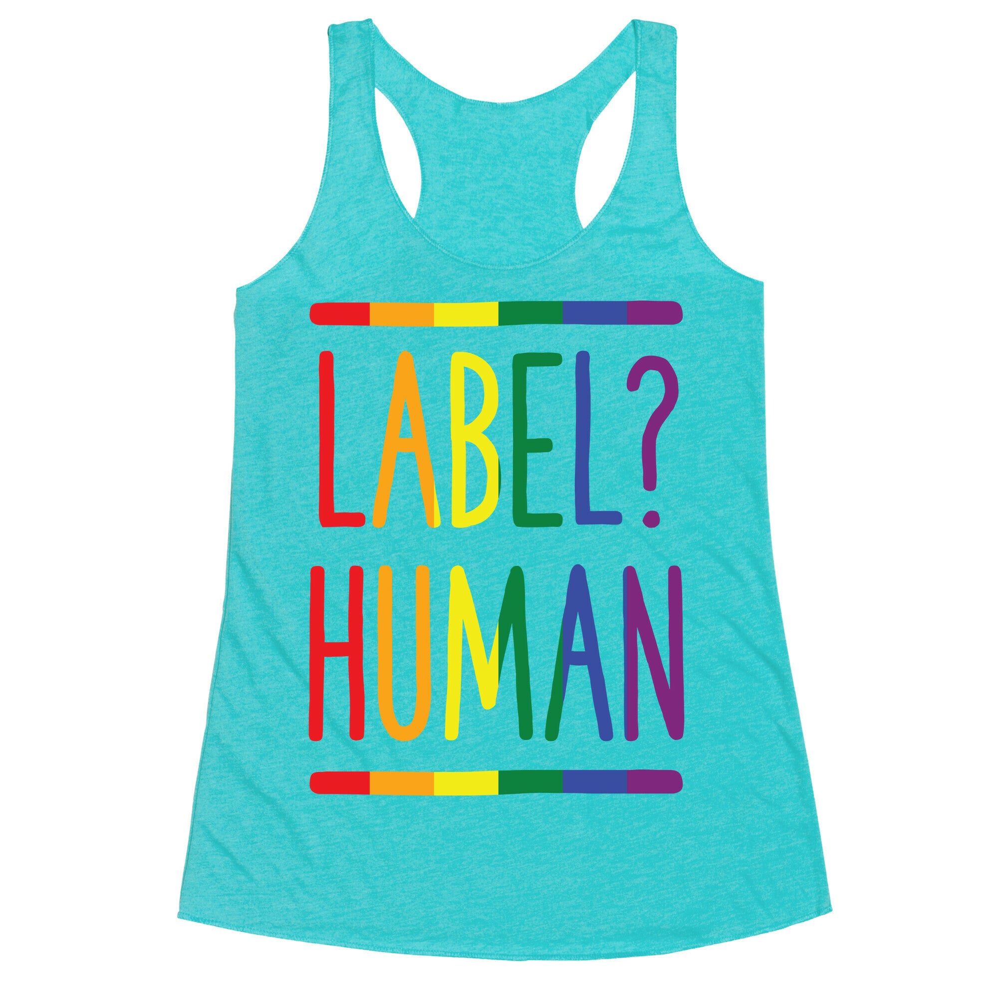 Label? Human Gay Pride Racerback Tank