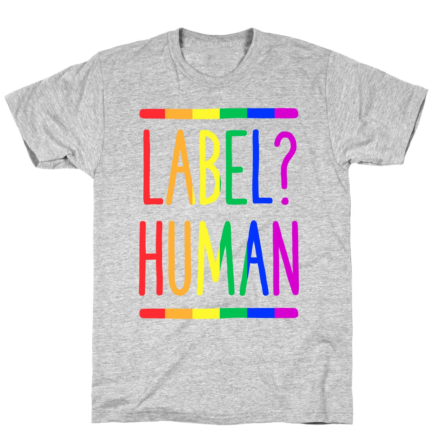 Label? Human Gay Pride T-Shirt