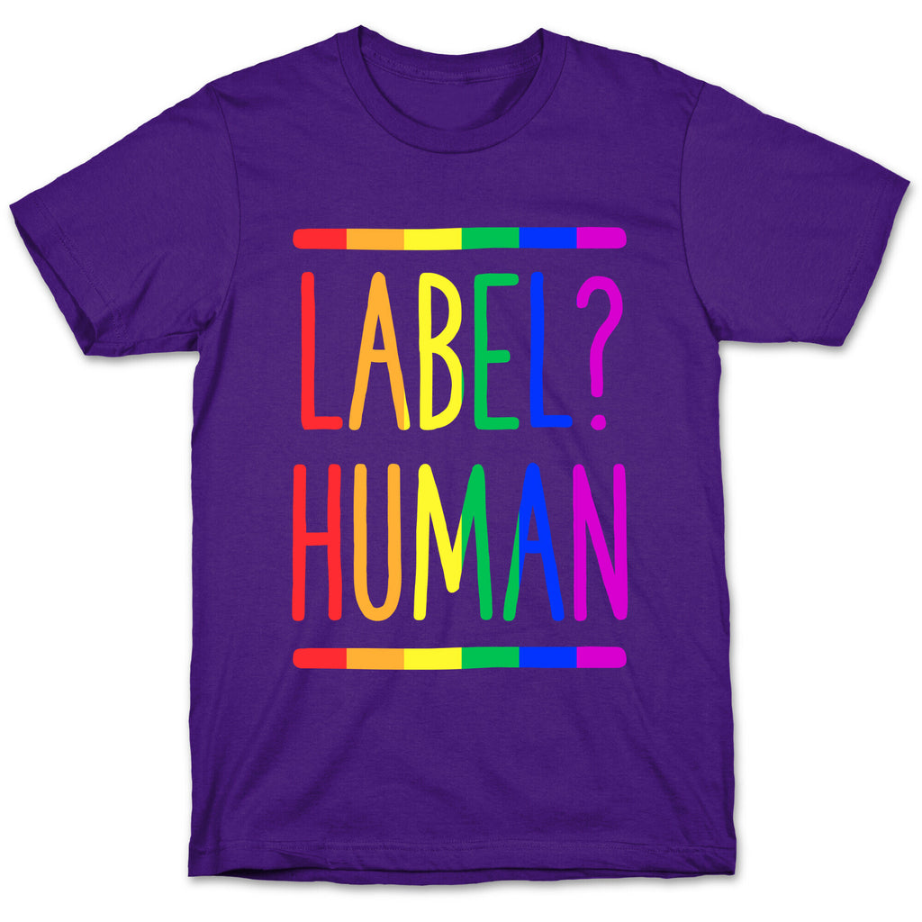 Label? Human Gay Pride T-Shirt